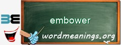 WordMeaning blackboard for embower